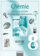 Chemie 8 Příručka učitele: Pro záklaadní školy a víceletá gymnázia - Kniha