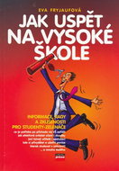 Jak uspět na vysoké škole: Infor.,rady., azkuš. pro studenty - Kniha