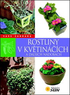 Rostliny v květináčích a dalších nádobách: Vaše zahrada - Kniha