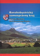 Banskobystrický samosprávny kraj: Banská Bystrica Self-Governing Ragion - Kniha