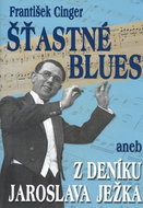 Šťastné blues aneb z deníku Jaroslava Ježka: Z deníku Jaroslava Ježka - Kniha