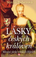 Lásky českých královen: Milostné pletky v českých dějinách - Kniha