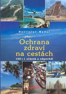 Ochrana zdraví na cestách: 100 + 1 otázek a odpovědí - Kniha