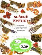 Sušené kvetiny: Jednoduché a pôsobivé dekorácie pre všetky ročné obdobia a príležitosti - Kniha