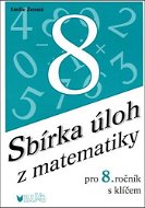 Sbírka úloh z matematiky pro 8. ročník s klíčem - Kniha