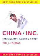 China Inc.: Jak Čína drtí Ameriku a svět - Kniha