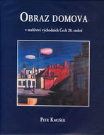 Obraz domova: v malířství východních Čech 20.století - Kniha