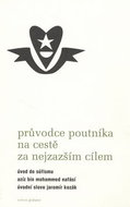 Průvodce poutníka po cestě za nejzazším cílem: Úvod do súfismu - Kniha