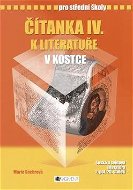 Čítanka IV. k literatuře v kostce pro střední školy: Přepracované vydání 2007 - Kniha