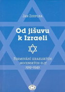 Od jišuvu k Izraeli: Formování izraelských mocenských elit 1919 - 1949 - Kniha