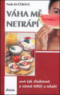 Váha mě netrápí: aneb Jak zhubnout a zůstat štíhlý a mladý - Kniha