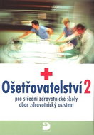Ošetřovatelství 2: pro střední zdravotnické školy, obor zdravotnický asistent - Kniha