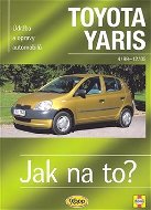 Toyota Yaris od 4/99 do 12/05: Údržba a opravy automobilů č. 86 - Kniha