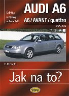 Jak na to?(94) Audi  A6/Avant: Údržba a opravy automobilů č.94 - Kniha