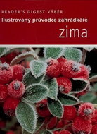 Zima: Ilustrovaný průvodce zahrádkáře - Kniha