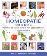 Homeopatie od A do Z: Všechno, co chcete vědět o této léčebné metodě… - Kniha