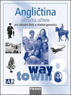 Angličtina 8 Příručka učitele: Pro základní školy a víceletá gymnázia Way to Win - Kniha