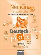 Němčina Deutsch mit Max A1/díl 2: Pracovní sešit s přílohou Přehled učiva - Kniha