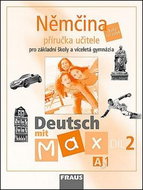 Němčina A1/díl 2 Příručka učitele Deutsch mit Max - Kniha