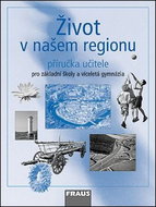 Život v našem regionu: Příručka učitele - Kniha