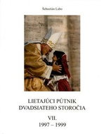 Lietajúci pútnik dvadsiateho storočia: VII. 1997 - 1999 - Kniha
