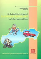 Nejkrásnějšími oblastmi Slovenské republiky na kole a automobilem - Kniha