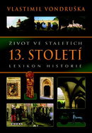 Život ve staletích 13. století: Lexikon historie - Kniha