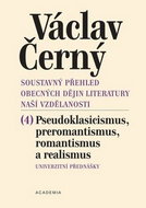 Soustavný přehled obecných dějin literatury naší vzdělanosti: (4) Pseudoklasicismus, preromantismus, - Kniha