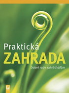 Praktická zahrada: Dobré rady zahrádkářům - Kniha