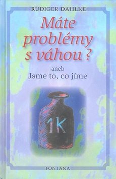 Máte problémy s váhou?: aneb Jsme to, co jíme - Kniha - Main image