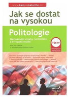 Jak se dostat na vysokou Politologie: Mezinárodní vztahy, teritoriální a evropská studia - Kniha