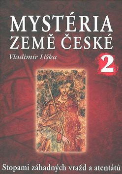 Mystéria země české II.: Stopami záhadných vražd a atentátů - Kniha - Hlavní obrázek