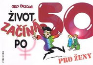 Život začíná po 50: Pro ženy - Kniha