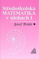 Středoškolská matematika v úlohách I - Kniha