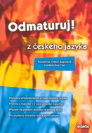 Odmaturuj! z českého jazyka: Rozšířené vydání doplněné o praktickou část - Kniha