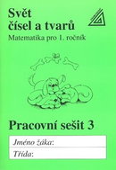 Svět čísel a tvarů Pracovní sešit 3: Matematika pro 1. ročník - Kniha