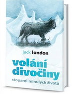 Volání divočiny: Stopami minulých životů - Kniha