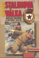 Stalinova válka: Sovětské uniformy a militárie 1941 - 45 - Kniha