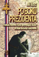 Po boku prezidenta: František Moravec a jeho zpravodajská služba ve světle archívních dokumentů - Kniha