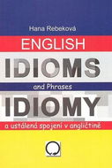 English Idioms and Phrases Idiomy: a ustálená spojení v angličtině - Kniha