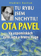 Tu rybu jsem nechytil !: Ve vzpomínkách syna Jana a bratra Huga - Kniha