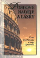 Poslové naděje a lásky: Zrod křesťanství a vliv apoštolů - Kniha