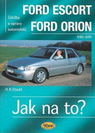 Ford Escort, Ford Orion od 9/90: Údržba a opravy automobilů č.18 - Kniha