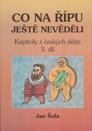 Co na Řípu ještě nevěděli 3.: Aneb od Václava III. k ludvíku Jagelonském - Kniha