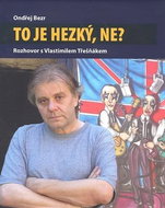 To je hezký, ne?: Rozhovor s Vlastimilem Třešňákem - Kniha