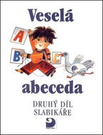 Veselá abeceda: druhý díl slabikáře - Kniha