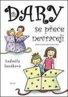 Dary se přece nevracejí: Příběh atypické pěstounské rodiny - Kniha