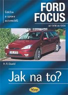 Ford Focus 10/98 - 10/04: Údržba a opravy automobilů č.58 - Kniha