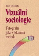 Vizuální sociologie: Fotografie jako výzkumná metoda - Kniha