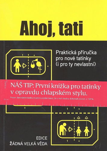 Ahoj, tati: Praktická příručka pro nové tatínky (i pro ty nevlastní) - Kniha - Hlavní obrázek